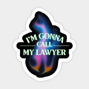 I'm gonna call my lawyer Sticker